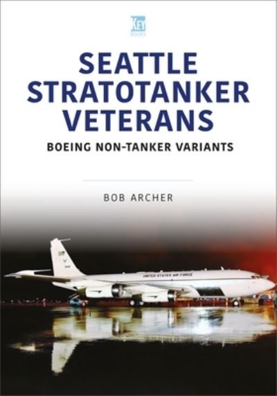 Cover for Bob Archer · Seattle Stratotanker Veterans (Book) (2024)