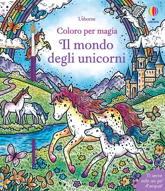 Il Mondo Degli Unicorni. Coloro Per Magia. Ediz. Illustrata. Con Pennello - Abigail Wheatley - Books -  - 9781803703756 - 