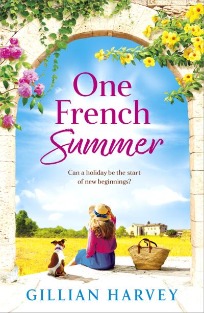 Cover for Gillian Harvey · One French Summer: The escapist, feel-good read from Gillian Harvey, author of A Year at the French Farmhouse (Hardcover Book) (2023)