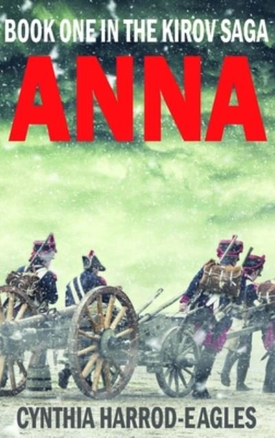Cover for Cynthia Harrod-Eagles · Anna: Book One of the Kirov Trilogy (Gebundenes Buch) (2020)