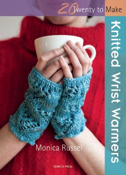 Cover for Monica Russel · Twenty to Make: Knitted Wrist Warmers - Twenty to Make (Paperback Book) (2014)