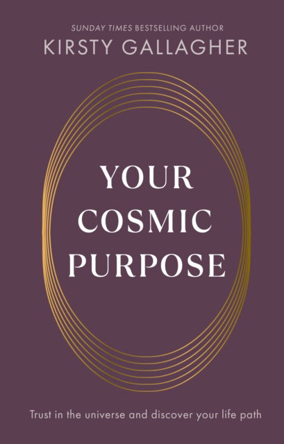 Cover for Kirsty Gallagher · Your Cosmic Purpose: Trust in the universe and discover your life path (Hardcover Book) (2025)