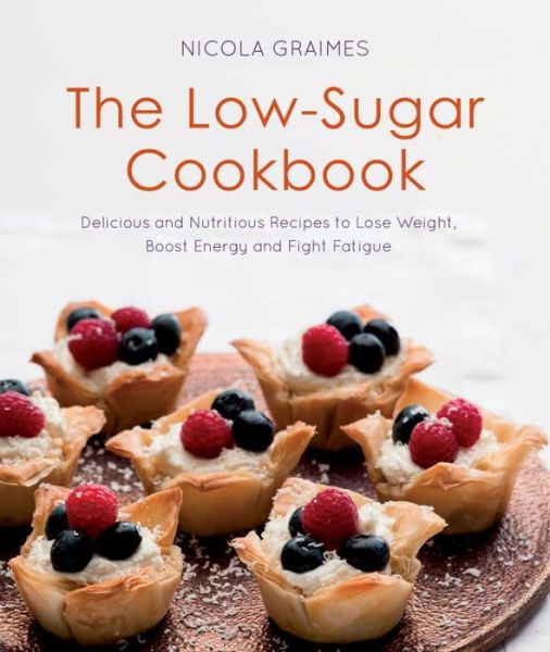 Cover for Nicola Graimes · The Low-Sugar Cookbook: Delicious and Nutritious Recipes to Lose Weight, Boost Energy, and Fight Fatigue (Taschenbuch) (2014)