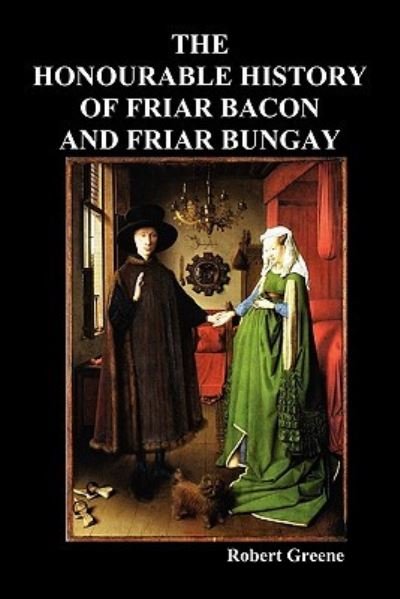 Cover for Robert Greene · The Honourable Historie of Friar Bacon and Friar Bungay (Paperback Book) (2010)