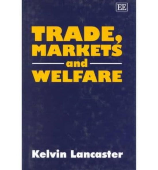 Cover for Kelvin J. Lancaster · Trade, Markets and Welfare (Hardcover Book) (1996)