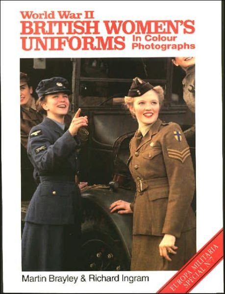 World War II British Women's Uniforms in Colour Photographs - Europa Militaria Special - Richard Ingram - Książki - The Crowood Press Ltd - 9781861264756 - 31 sierpnia 2001