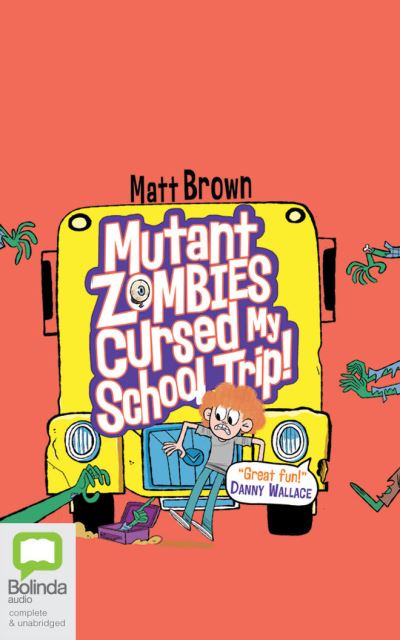 Cover for Matt Brown · Mutant Zombies Cursed My School Trip (CD) (2021)