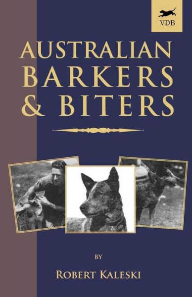 Cover for Robert Kaleski · Australian Barkers and Biters (A Vintage Dog Books Breed Classic - Australian Cattle Dog) (Taschenbuch) (2005)