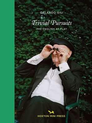 Cover for Orlando Gili · Trivial Pursuits: The English at Play (Gebundenes Buch) (2020)