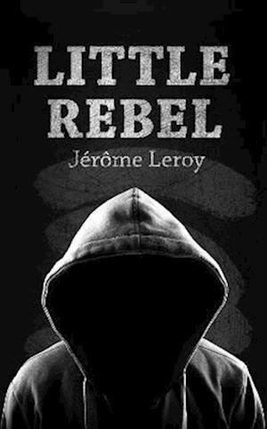 Cover for Jerome Leroy · Little Rebel (Paperback Bog) (2021)