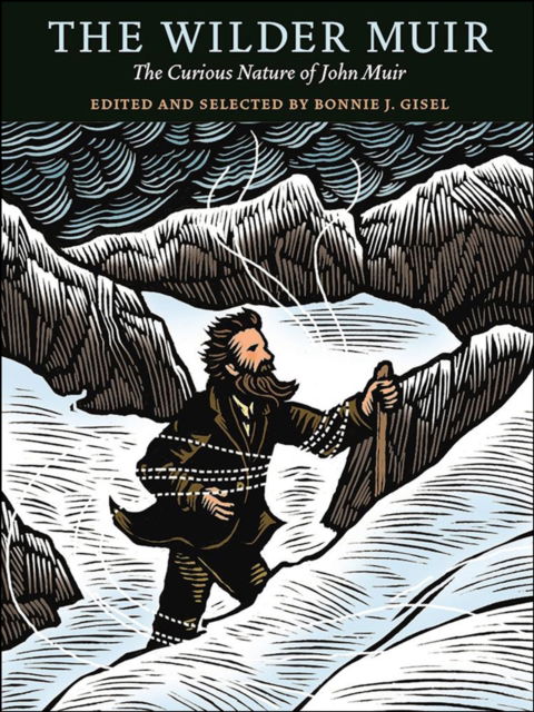 Cover for Bonnie Johanna Gisel · The Wilder Muir: The Curious Nature of John Muir (Paperback Book) (2017)