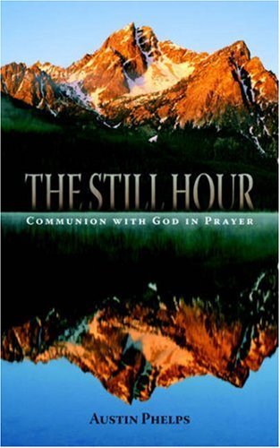 Cover for Austin Phelps · The Still Hour (Paperback Book) (2005)