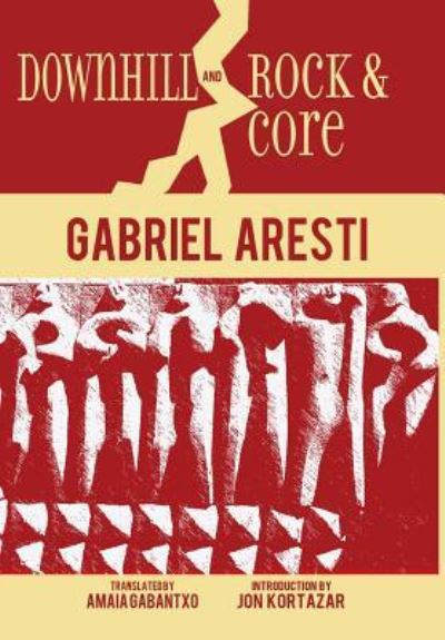 Cover for Gabriel Aresti · Downhill and Rock &amp; Core (Hardcover Book) (2017)