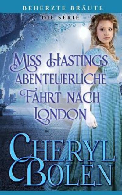 Miss Hastings Abenteuerliche Fahrt Nach London - Cheryl Bolen - Kirjat - Harper & Appleton - 9781939602756 - maanantai 2. lokakuuta 2017