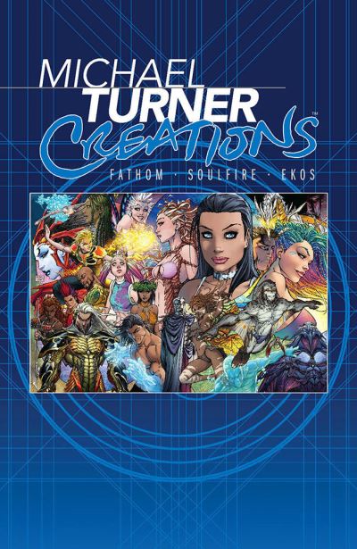 Cover for Michael Turner · Michael Turner Creations Hardcover: Featuring Fathom, Soulfire, and Ekos (Hardcover Book) (2021)