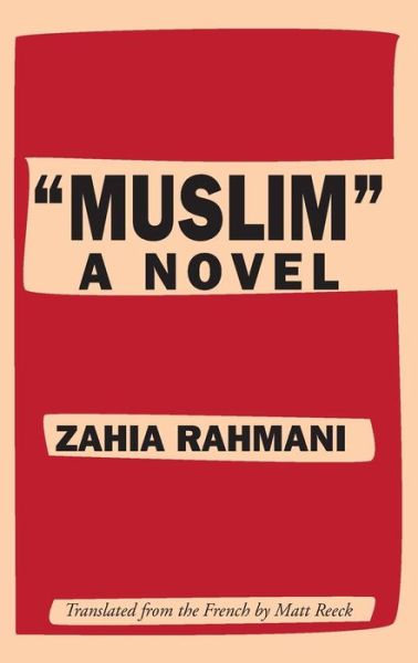 Cover for Zahia Rahmani · &quot;Muslim&quot;: A Novel (Taschenbuch) (2019)