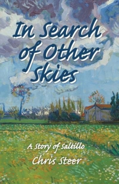 Cover for Chris Steer · In Search of Other Skies: A Story of Saltillo (Paperback Book) (2020)