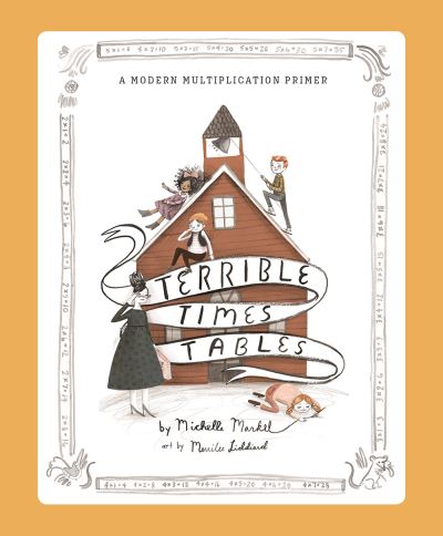 Cover for Michelle Markel · Terrible Times Tables (Hardcover Book) (2019)