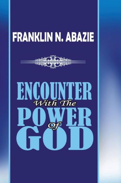 Cover for Franklin N Abazie · Encounter with the Power of God (Paperback Book) (2018)