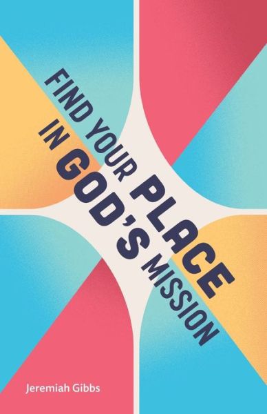 Cover for Jeremiah Gibbs · Find Your Place in God's Mission (Paperback Book) (2020)