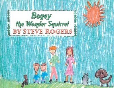 Cover for Steve Rogers · Bogey the Wonder Squirrel (Paperback Book) (2018)