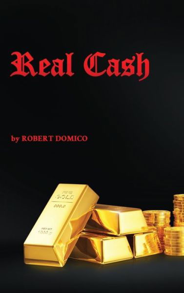 Cover for Robert Domico · Real Cash (Hardcover Book) (2019)