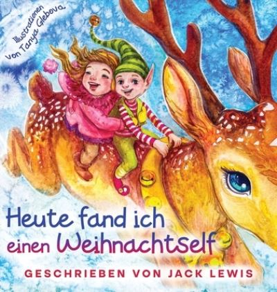 Cover for Jack Lewis · Heute Fand Ich Einen Weihnachtself (Bog) (2022)