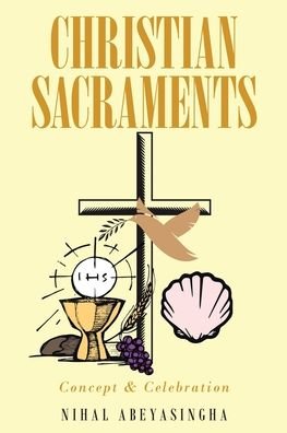 Cover for Nihal Abeyasingha · Christian Sacraments (Pocketbok) (2022)