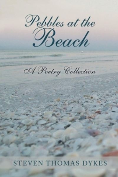 Cover for Steven Thomas Dykes · Pebbles at the Beach (Book) (2021)