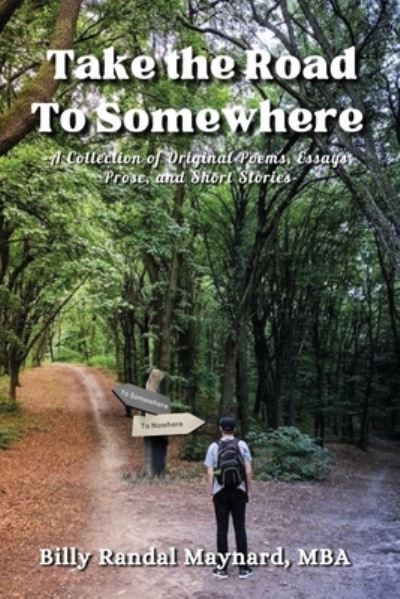 Cover for Billy Randal Maynard · Take the Road to Somewhere (Book) (2023)