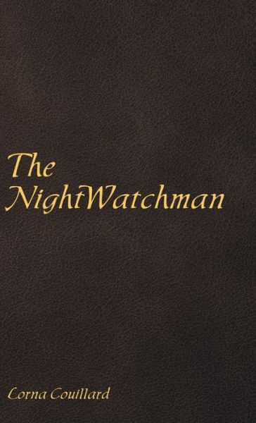 The Nightwatchman - Lorna Couillard - Książki - WestBow Press - 9781973697756 - 29 lipca 2020