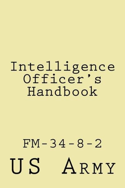 Cover for U S Army · Intelligence Officer's Handbook (Paperback Book) (2017)