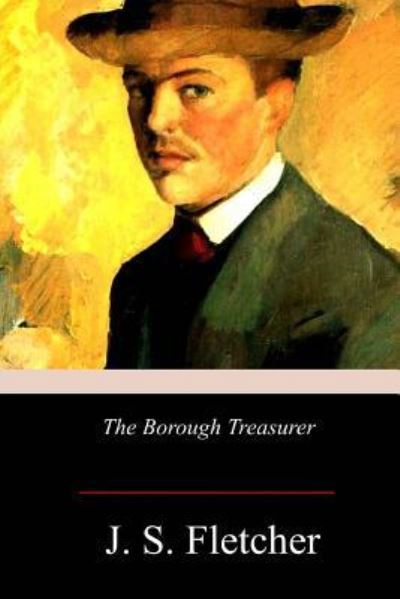 Cover for J S Fletcher · The Borough Treasurer (Paperback Book) (2017)