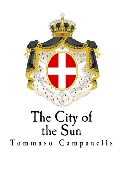Cover for Tommaso Campanella · The City of the Sun (Taschenbuch) (2017)