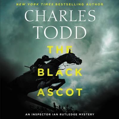 The Black Ascot Lib/E - Charles Todd - Music - HarperCollins - 9781982606756 - February 5, 2019