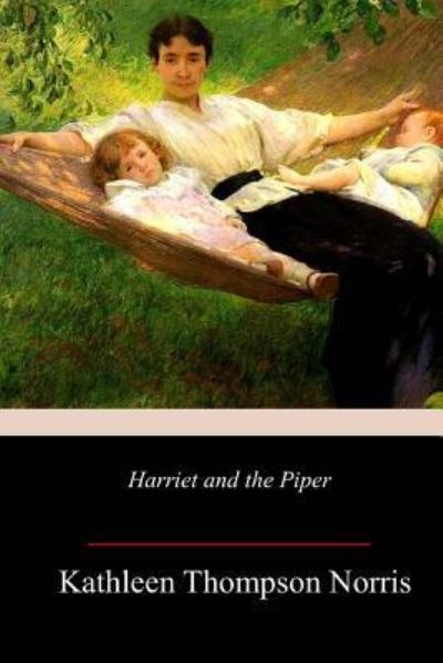 Cover for Kathleen Thompson Norris · Harriet and the Piper (Paperback Book) (2018)