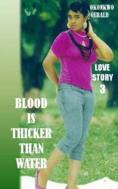 Cover for Okonkwo Gerald · Blood Is Thicker Than Water Love Story 3 (Paperback Book) (2018)