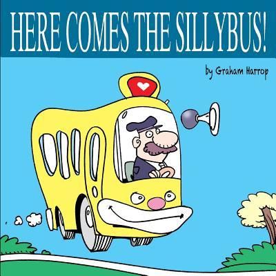 Cover for Graham Harrop · Here Comes the Sillybus! (Paperback Book) (2018)