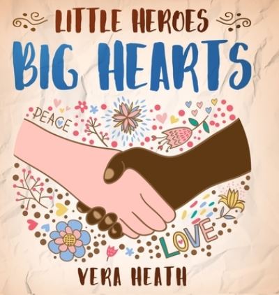 Vera Heath · Little Heroes, Big Hearts (Hardcover Book) (2020)