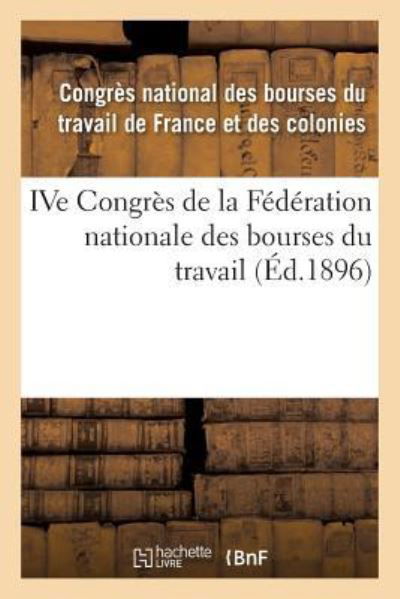 Cover for Congres Bourses Travail · Ive Congres de la Federation Nationale Des Bourses Du Travail (Pocketbok) (2016)