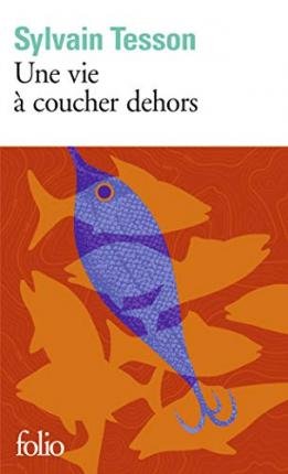 Cover for Sylvain Tesson · Une vie a coucher dehors (Paperback Book) (2019)