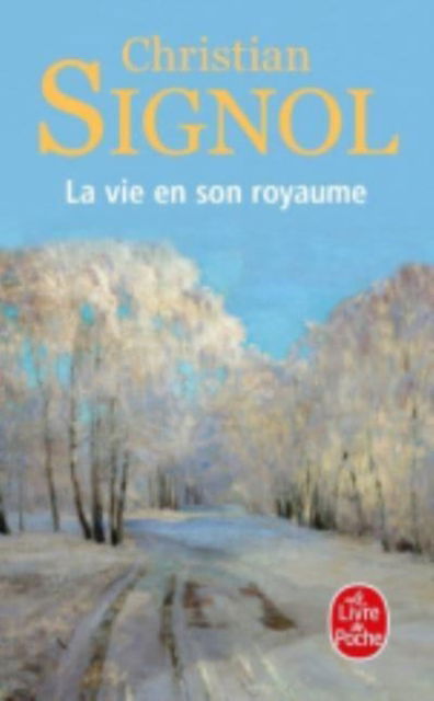 Cover for Christian Signol · La vie en son royaume (Paperback Book) (2019)