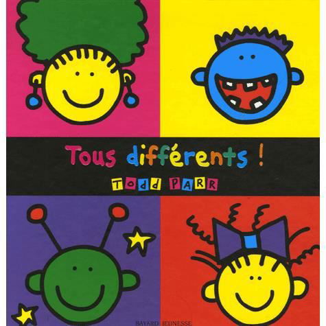 Tous differents - Todd Parr - Kirjat - Bayard Editions Jeunesse - 9782747020756 - torstai 28. syyskuuta 2006