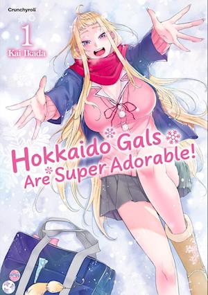 Hokkaido Gals Are Super Adorable! – Band 1 - Kai IKADA - Books - Crunchyroll Manga - 9782832470756 - December 6, 2024