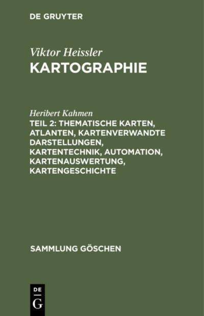 Cover for Heribert Kahmen · Thematische Karten, Atlanten, Kartenverwandte Darstellungen, Kartentechnik, Automation, Kartenauswertung, Kartengeschichte (N/A) (1976)