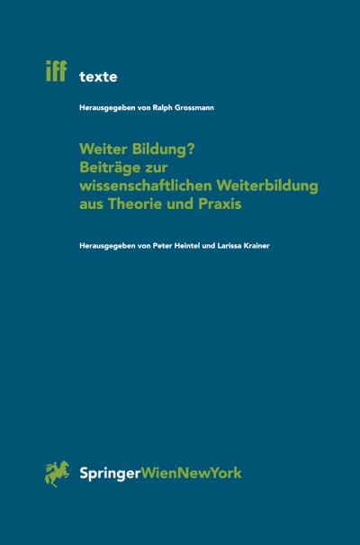 Cover for Peter Heintel · Weiter Bildung?: Beitrage Zur Wissenschaftlichen Weiterbildung Aus Theorie Und Praxis (Taschenbuch) [2000 edition] (2000)