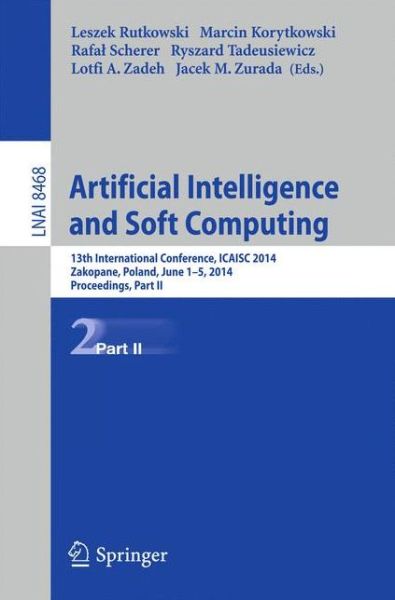 Cover for Leszek Rutkowski · Artificial Intelligence and Soft Computing: 13th International Conference, ICAISC 2014, Zakopane, Poland, June 1-5, 2014, Proceedings, Part II - Lecture Notes in Artificial Intelligence (Paperback Book) [2014 edition] (2014)