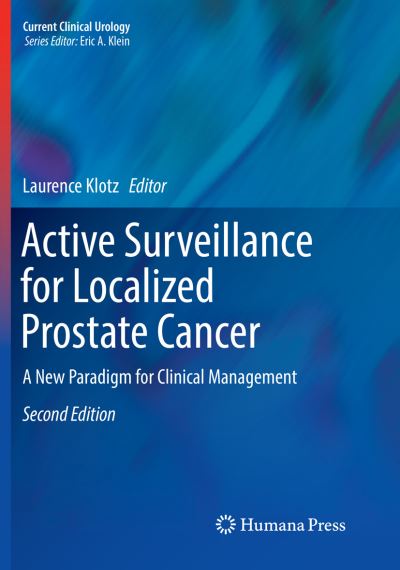 Cover for Active Surveillance for Localized Prostate Cancer: A New Paradigm for Clinical Management - Current Clinical Urology (Paperback Book) [Softcover reprint of the original 2nd ed. 2018 edition] (2018)