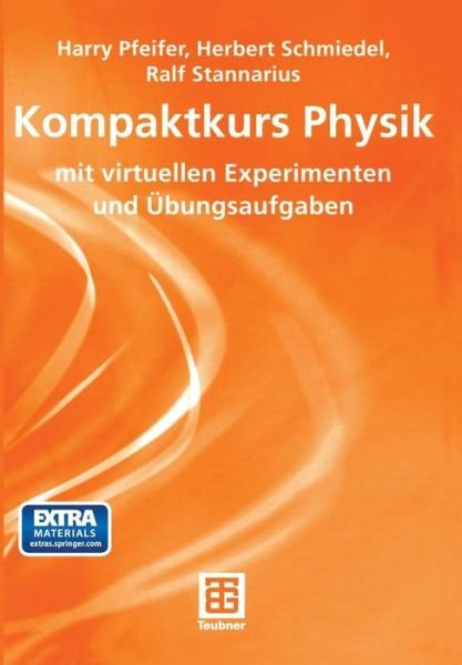 Cover for Harry Pfeifer · Kompaktkurs Physik: Mit Virtuellen Experimenten Und Ubungsaufgaben (Paperback Bog) [German, Softcover Reprint of the Original 1st Ed. 2004 edition] (2014)
