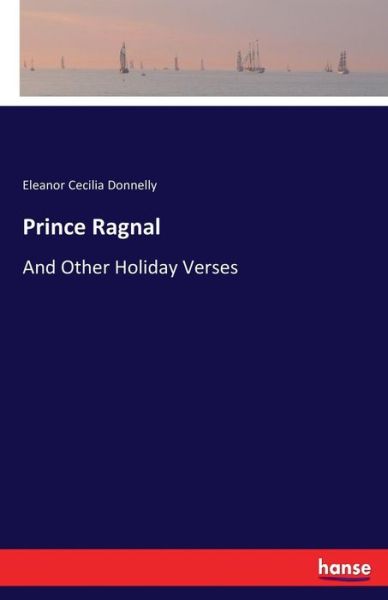 Cover for Eleanor Cecilia Donnelly · Prince Ragnal (Paperback Book) (2017)